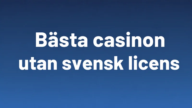 Bästa casinon utan svensk licens