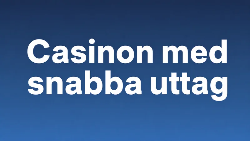 Casinon med snabba uttag